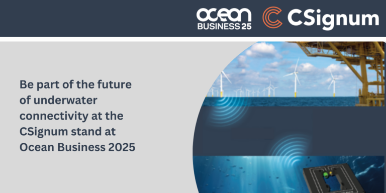 Be part of the future of underwater connectivity at the CSignum stand at Ocean Business 2025